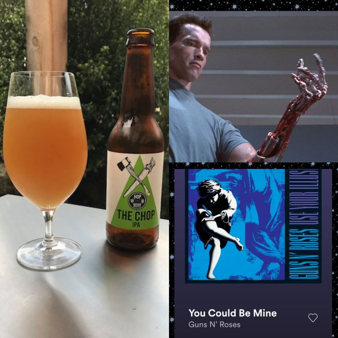 Hop Nation Beer The Chop IPA x Terminator 2 Judgement Day - You Could Be Mine