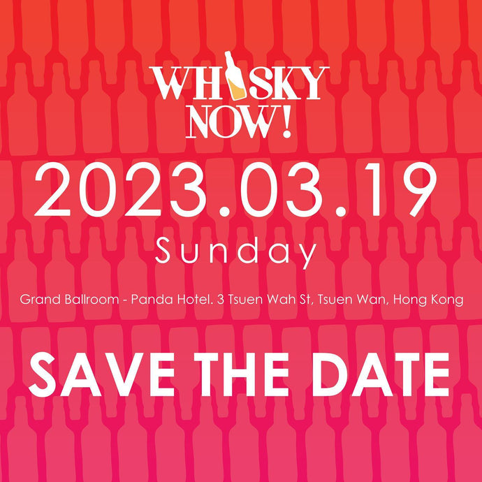 WhiskyNow! Hong Kong: 19th March 2023