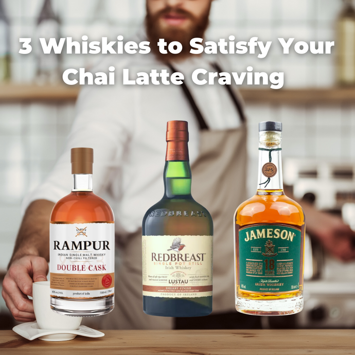3 Whiskies to Satisfy Your Chai Latte Craving
