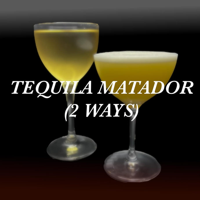 Tequila Matador (2 Ways)