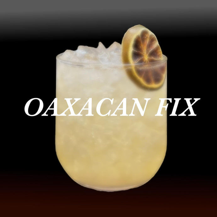 Oaxacan Fix