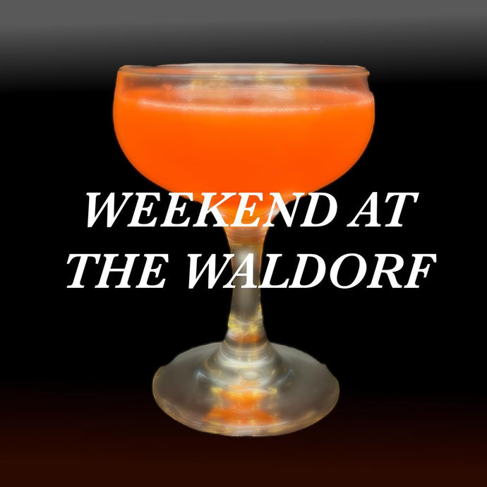 Weekend at the Waldorf