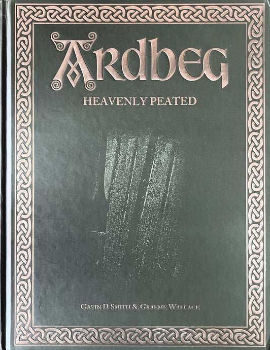 Chapter 8: Collecting Ardbeg; “Heavenly Peated"