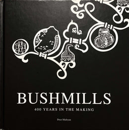 Chapter 25: Irish Distillers Group; "Bushmills: 400 Years in the Making”