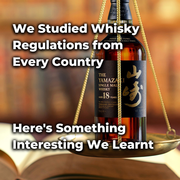 We Studied Whisky Regulations from Every Major Country. We Learnt Something Interesting.