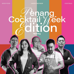 Penang's Bar Stars Are Taking Over Nutmeg & Clove For One Night Only: Backdoor Bodega, Good Friends Club, BaoBae & The Nest Cocktail Bar