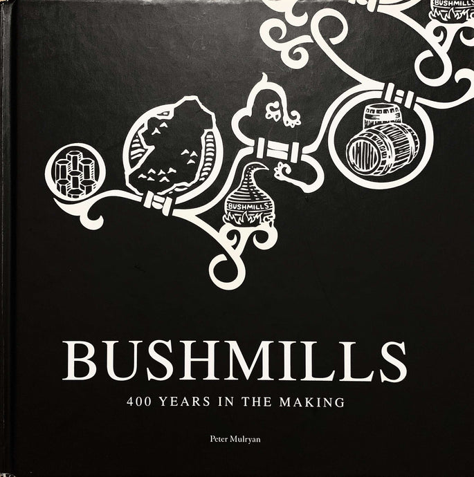 Chapter 9: Irish Coffey; "Bushmills: 400 Years in the Making"